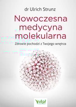 Nowoczesna medycyna molekularna - Ulrich Strunz