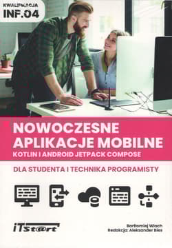 Nowoczesne aplikacje mobilne Kotlin Android Jetpack Compose dla studenta i technika programisty - Wlach Bartłomiej