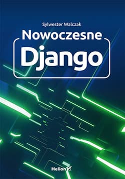 Nowoczesne Django - Sylwester Walczak