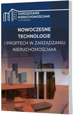 Nowoczesne technologie i PropTech w zarządzaniu nieruchomościami - Praca zbiorowa