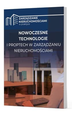 Nowoczesne technologie i PropTech w zarządzaniu nieruchomościami - Praca zbiorowa