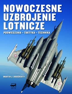 Nowoczesne uzbrojenie lotncze podwieszenia taktyka - Dougherty Martin J.