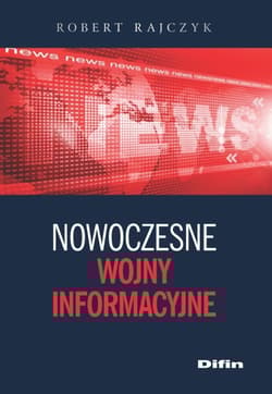 Nowoczesne wojny informacyjne - Robert Rajczyk