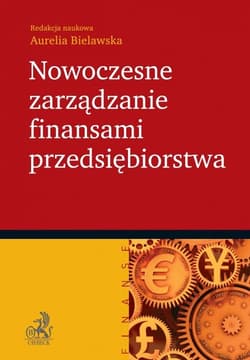 Nowoczesne zarządzanie finansami przedsiębiorstwa - Bielawska Aurelia