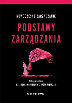 Nowoczesne zarządzanie. Podstawy zarządzania - Katarzyna Łukasiewicz, Piotr Pietrzak