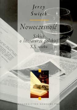 Nowoczesność Szkice o literaturze polskiej XX wieku - Jerzy Święch