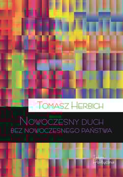 Nowoczesny duch bez nowoczesnego państwa - Tomasz Herbich