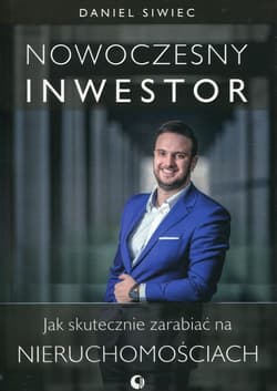 Nowoczesny inwestor Jak skutecznie zarabiać na nieruchomościach