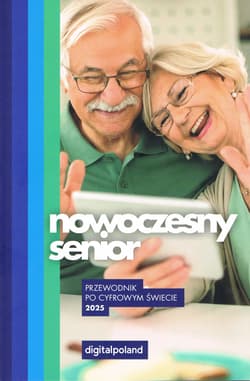 Nowoczesny senior 2025 Przewodnik po cyfrowym świecie - Opracowanie Zbiorowe