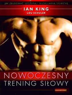 Nowoczesny trening siłowy Jak zbudować szczupłą i muskularną sylwetkę