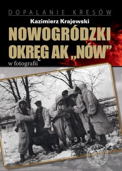 Nowogródzki Okręg AK „Nów” w fotografii - Kazimierz Krajewski