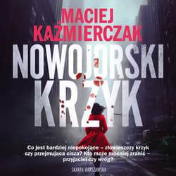Nowojorski krzyk - audiobook - Maciej Kaźmierczak
