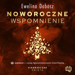 Noworoczne wspomnienie. Niegrzeczne święta (9) - audiobook - Dobosz Ewelina
