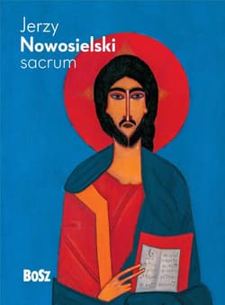 Nowosielski. Sacrum - Julita Deluga