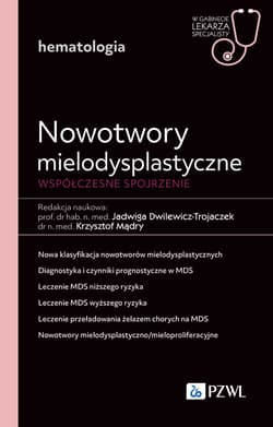 Nowotwory mielodysplastyczne. Współczesne spojrzen -  Dwilewicz-Trojaczek Jadwiga, Mądry Krzysztof