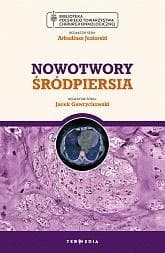 Nowotwory śródpiersia - red. Jacek Gawrychowski
