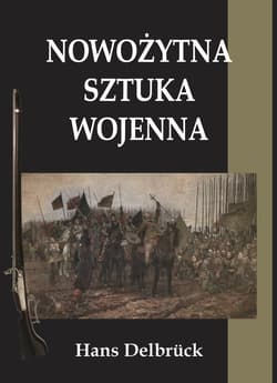 Nowożytna sztuka wojenna - Hans Delbrück