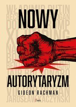 Nowy autorytaryzm polityka strachu - Gideon Rachman