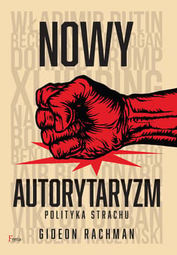 Nowy autorytaryzm - polityka strachu - ebook - Gideon Rachman