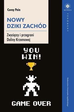 Nowy Dziki Zachód Zwycięzcy i przegrani Doliny Krzemowej