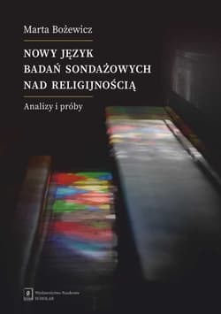 Nowy język badań sondażowych nad religijnością Analizy i próby