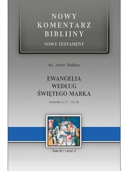 Nowy komentarz biblijny. Ewangelia wg św. Marka - Artur Malina