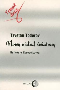Nowy nieład światowy Refleksje Europejczyka - Tzvetan Todorov