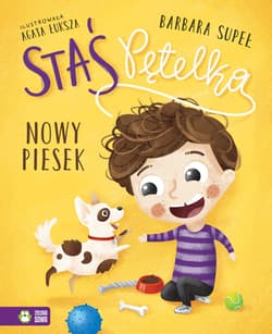 Nowy piesek. Staś Pętelka - Barbara Supeł