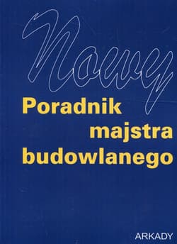 Nowy poradnik majstra budowlanego - Opracowanie Zbiorowe
