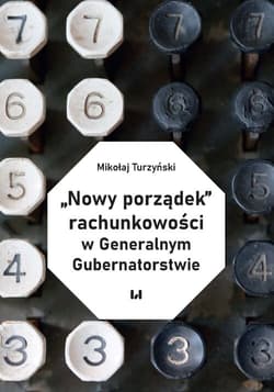 „Nowy porządek” rachunkowości w Generalnym Gubernatorstwie - Mikołaj Turzyński