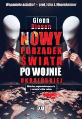 Nowy porządek świata po wojnie ukraińskiej - Glenn Diesen