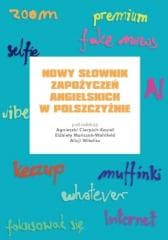 Nowy słownik zapożyczeń angielskich w polszczyźnie - Agnieszka Cierpich-Kozieł, Elżbieta Mańczak-Wohlf