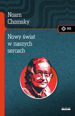 Nowy świat w naszych sercach Noam Chomsky rozmawia z Michaelem Alpertem - Noam Chomsky