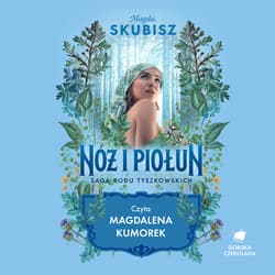 Nóż i piołun. Saga rodu Tyszkowskich. Tom 5 - audiobook - Magda Skubisz
