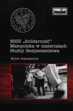 NSZZ Solidarność Małopolska w materiałach Służby Bezpieczeństwa Wybór dokumentów - Cecylia Kuta