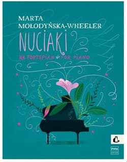 Nuciaki na fortepian - Mołodyńska-Wheeler Marta