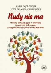Nudy nie ma. Metody aktywizujące w animacji.. - Anna Dąbrowska, Ewa Palamer-Kabacińska