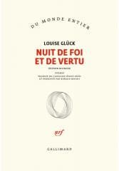 Nuit de foi et de vertu (Du monde entier) - Louise Gluck