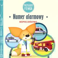 Numer alarmowy Przygody Fenka - Magdalena Sroka