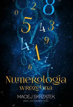Numerologia wróżebna - Maciej Skrzątek