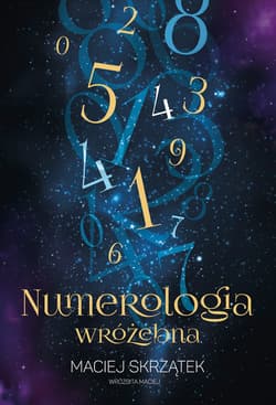 Numerologia wróżebna - Maciej Skrzątek