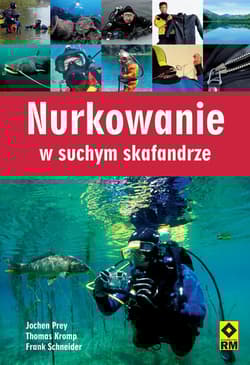 Nurkowanie w suchym skafandrze - Prey Jochen, Kromp Thomas, Schneider Frank