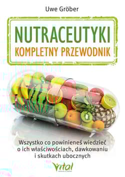 Nutraceutyki - kompletny przewodnik - Grober Uwe