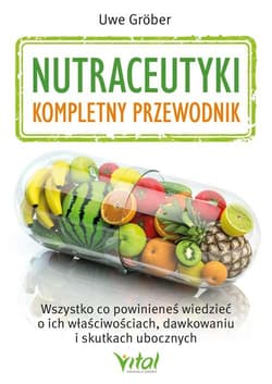 Nutraceutyki - kompletny przewodnik - Grober Uwe