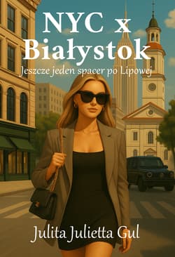 NYC x Białystok. Jeszcze jeden spacer po Lipowej - Julita Julietta Gul