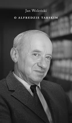 O Alfredzie Tarskim - Woleński Jan