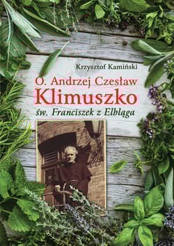 O Andrzej Czesław Klimuszko św. Franciszek z Elbląga - Krzysztof Kamiński