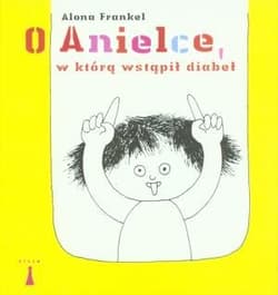 O Anielce w którą wstąpił diabeł - Alona Frankel