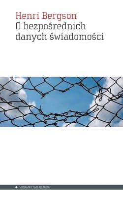 O bezpośrednich danych świadomości - Henri Bergson