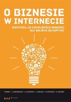 O biznesie w internecie. Wszystko co chcielibyście wiedzieć, ale baliście się zapytać - ebook - Paweł Borek